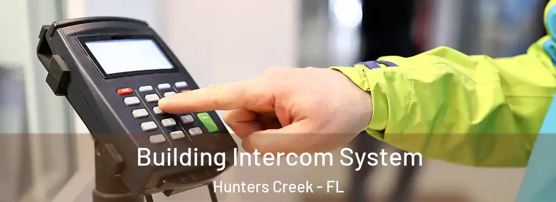 Building Intercom System Hunters Creek - FL