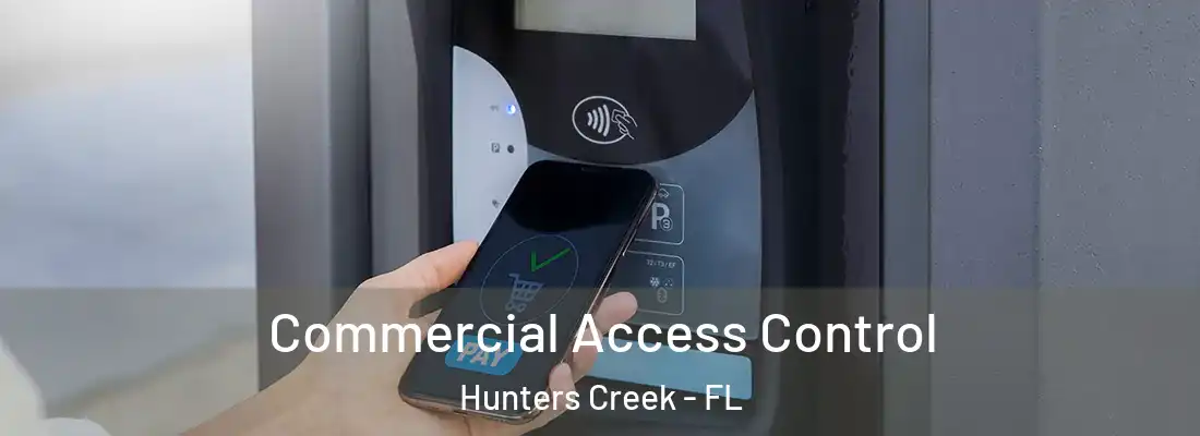 Commercial Access Control Hunters Creek - FL