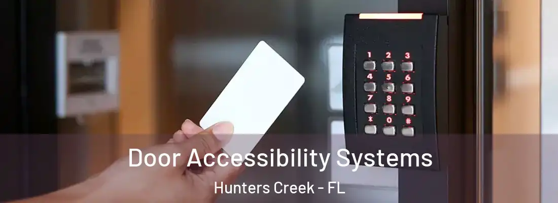 Door Accessibility Systems Hunters Creek - FL