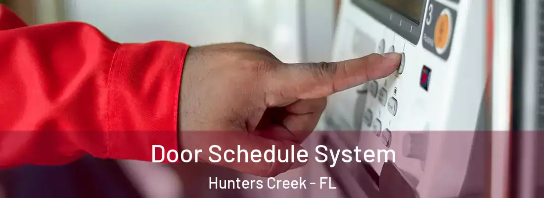 Door Schedule System Hunters Creek - FL