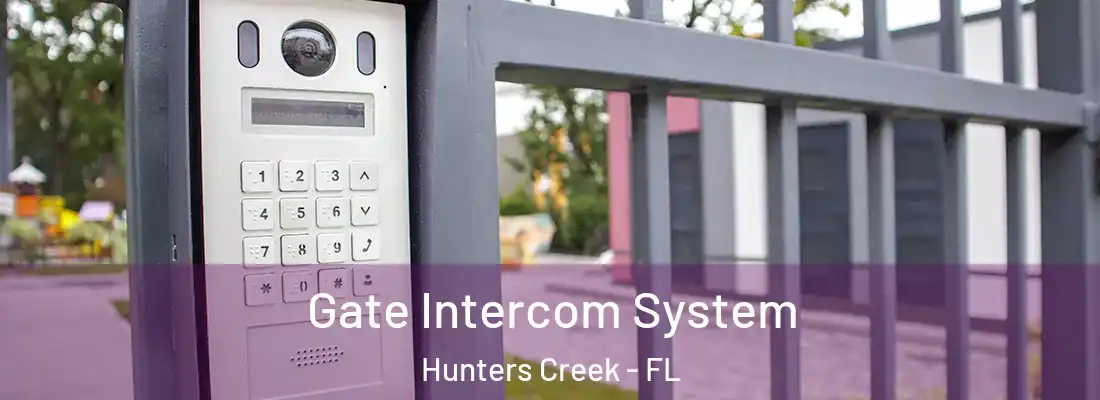 Gate Intercom System Hunters Creek - FL