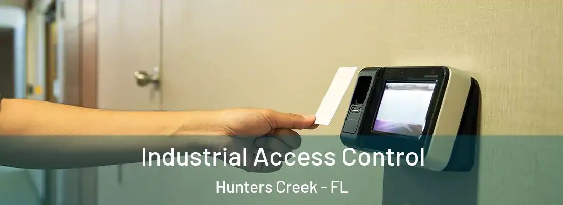 Industrial Access Control Hunters Creek - FL