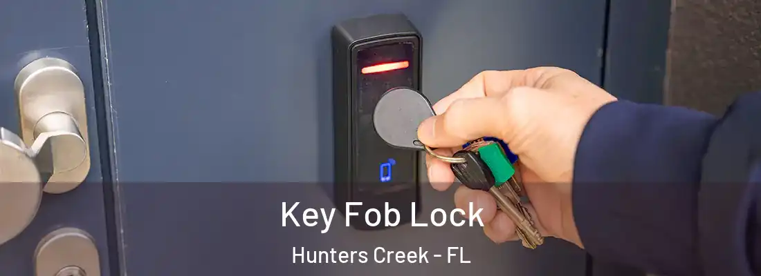 Key Fob Lock Hunters Creek - FL