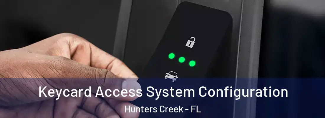 Keycard Access System Configuration Hunters Creek - FL