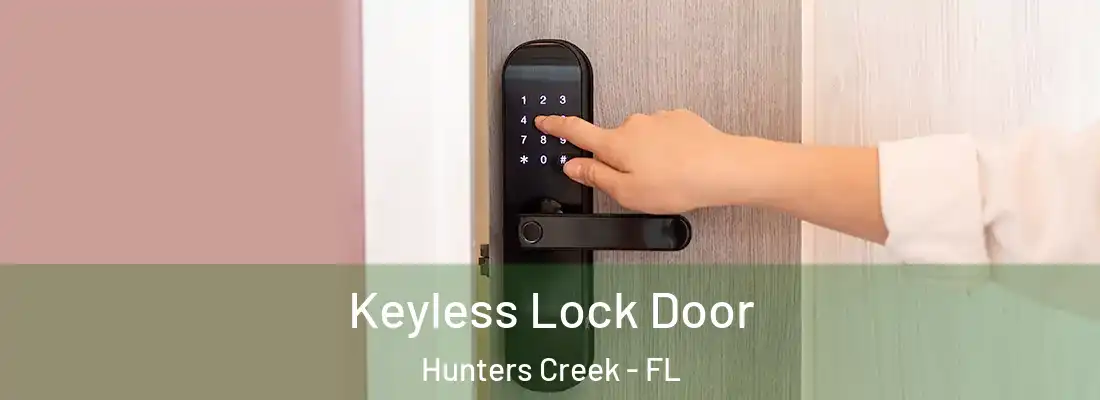  Keyless Lock Door Hunters Creek - FL