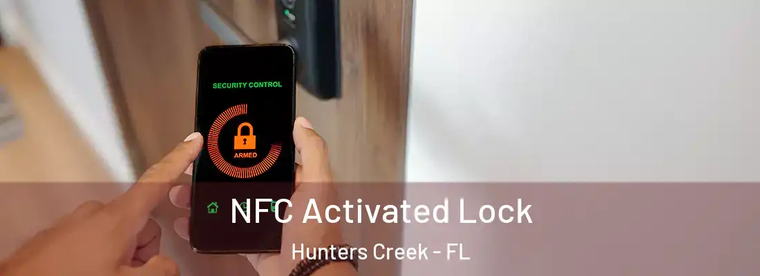 NFC Activated Lock Hunters Creek - FL