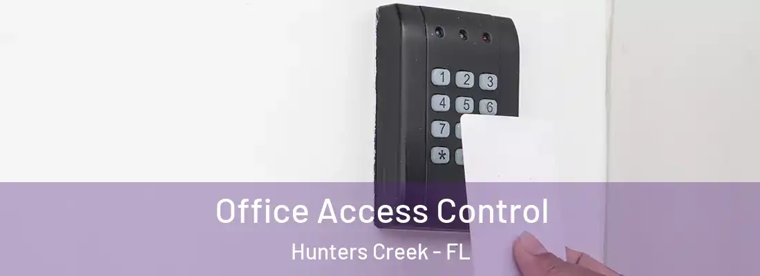  Office Access Control Hunters Creek - FL