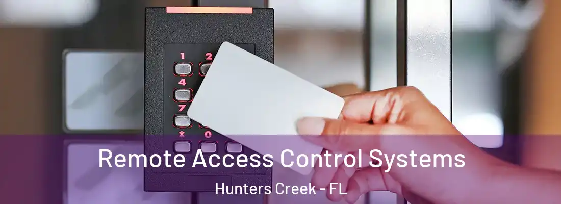  Remote Access Control Systems Hunters Creek - FL