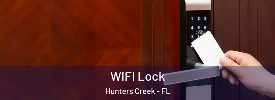 WIFI Lock Hunters Creek - FL
